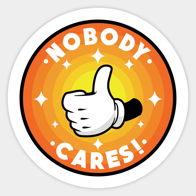 Nobody cares! Sticker by PaletteDesigns